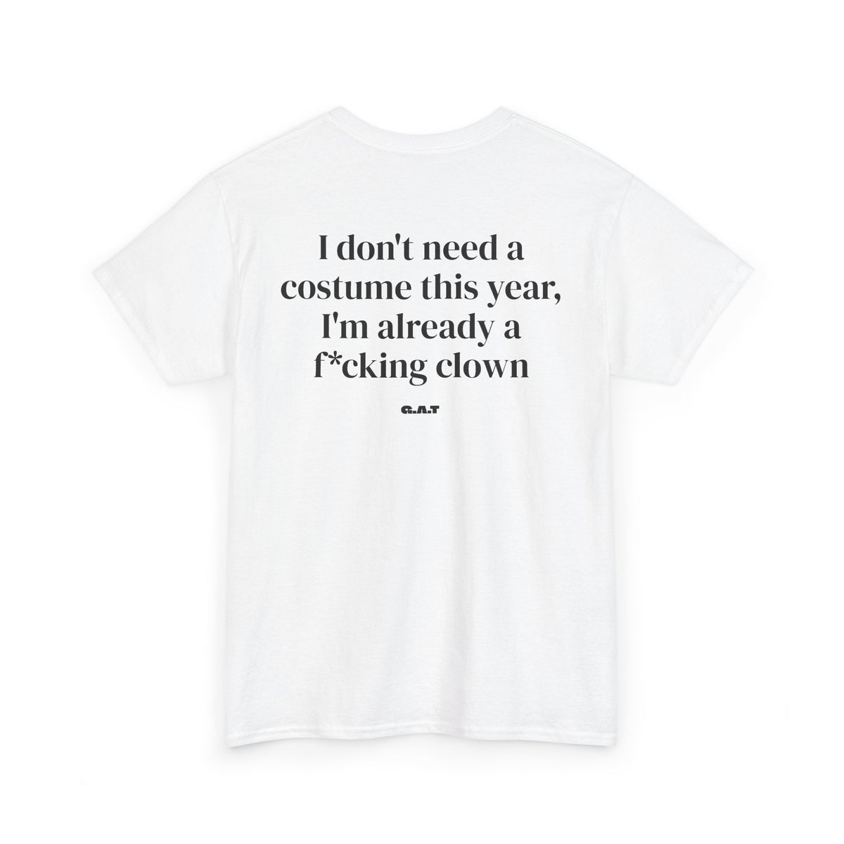 Don't need a Costume Tee