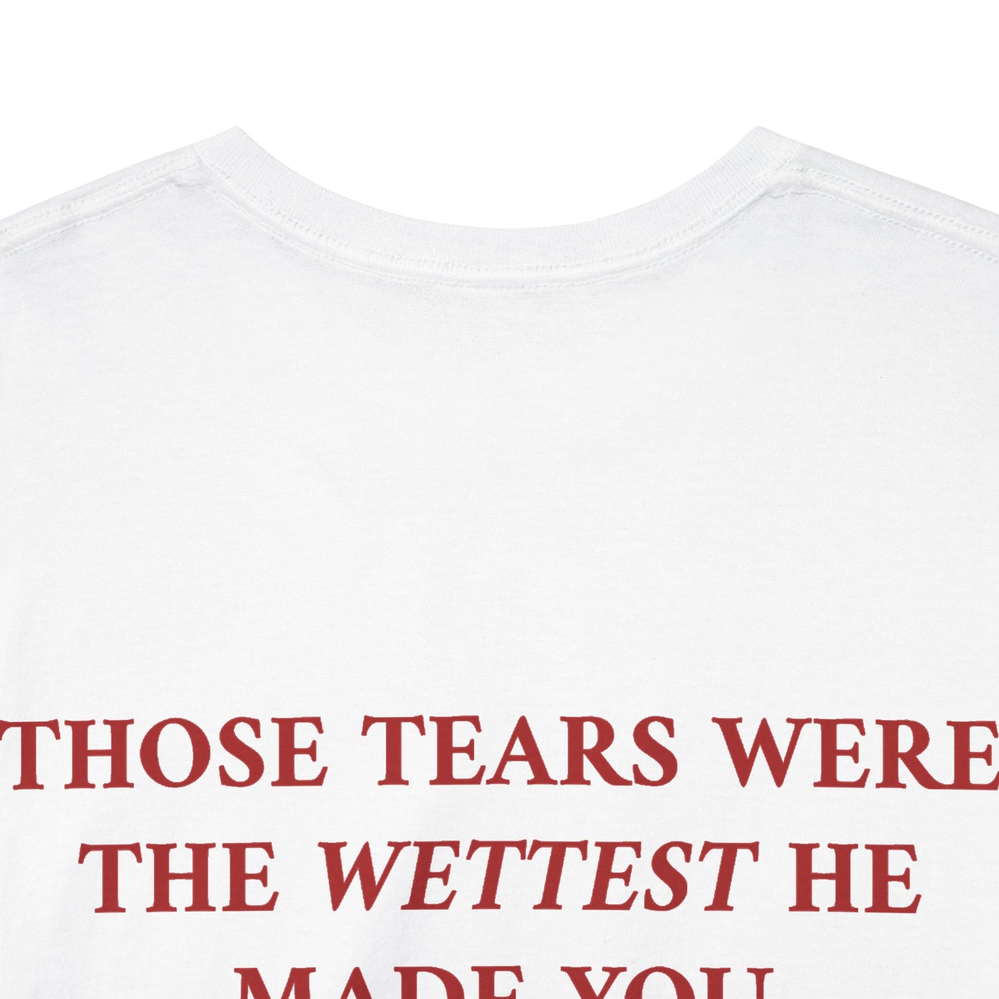 Wettest Tee