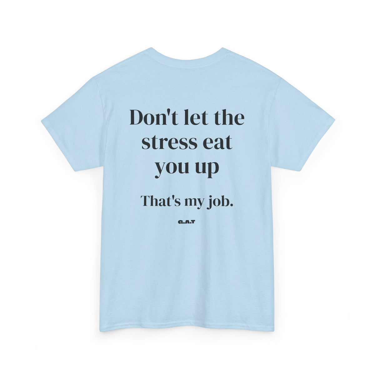 Stress Eat You Up Tee