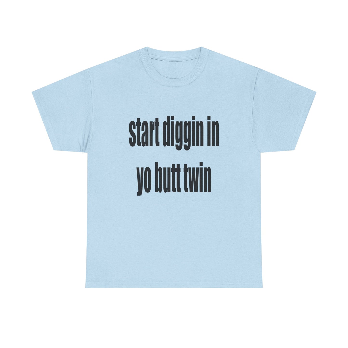 Start Diggin Tee