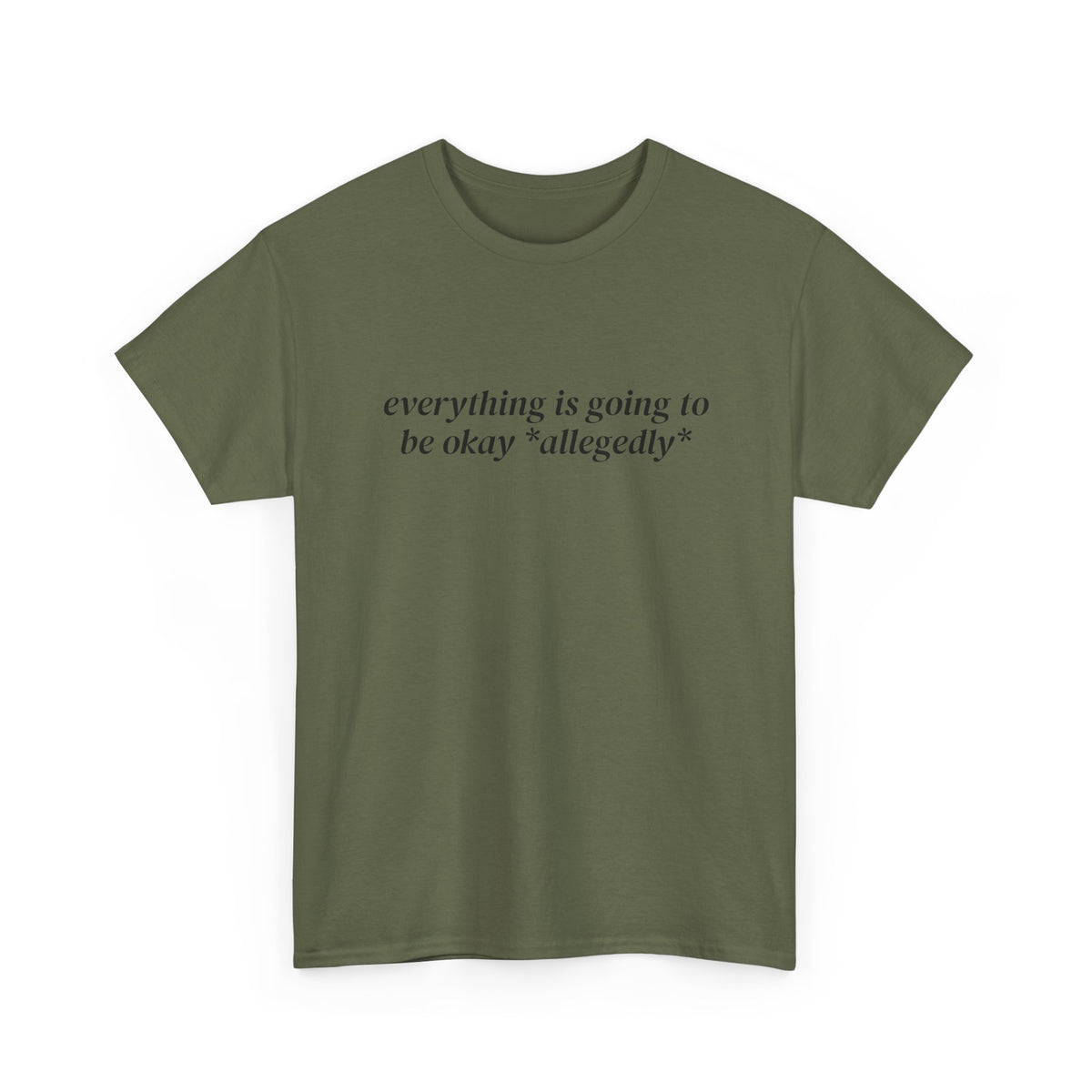 Everything Is Going to Be Okay Allegedly Tee