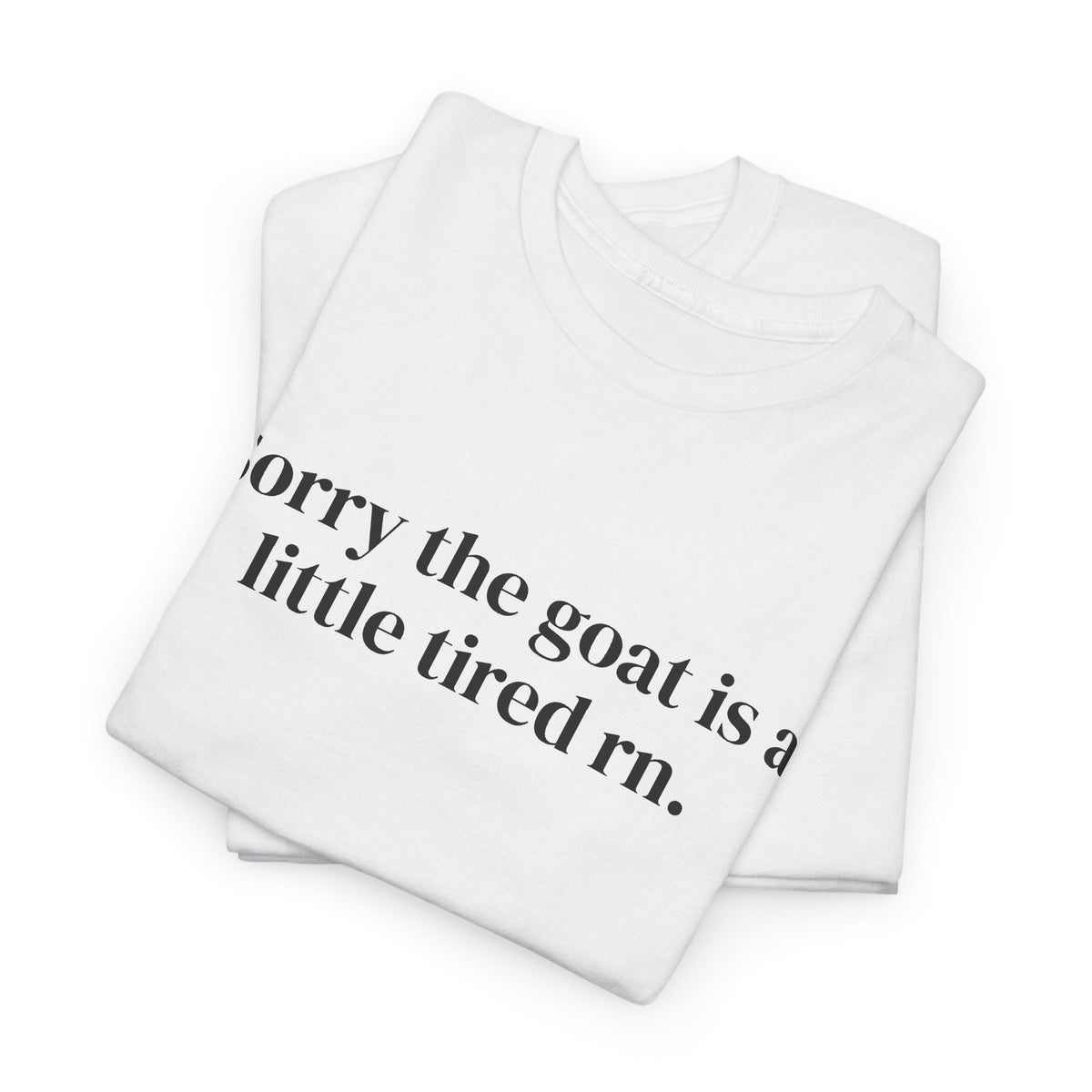 Goat Is Tired Front Print Tee