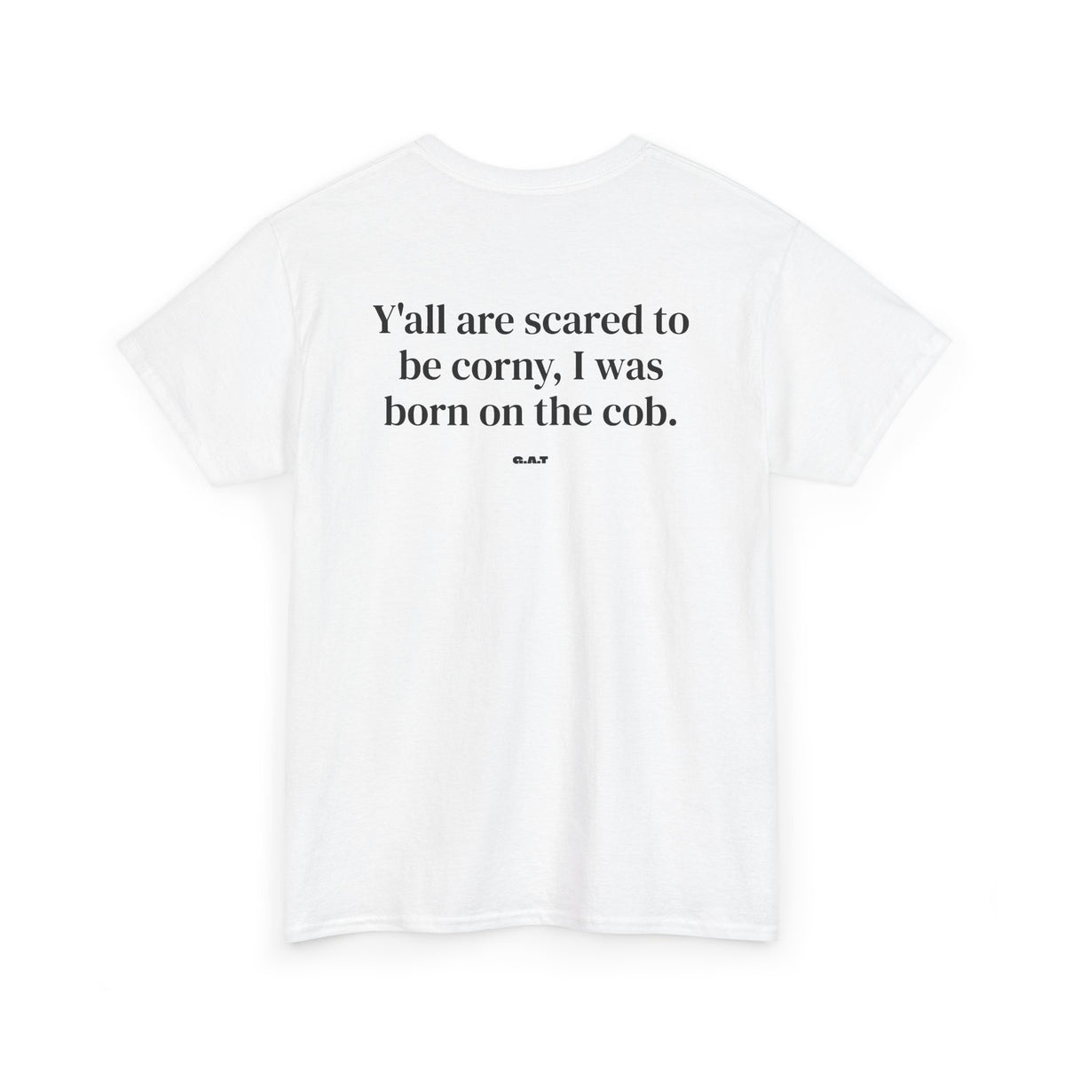 Scared to Be Corny Tee BACK PRINT