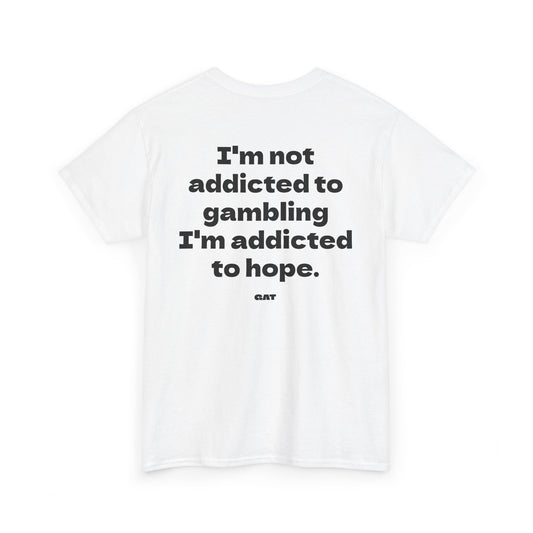 Addicted to Hope BACK Tee