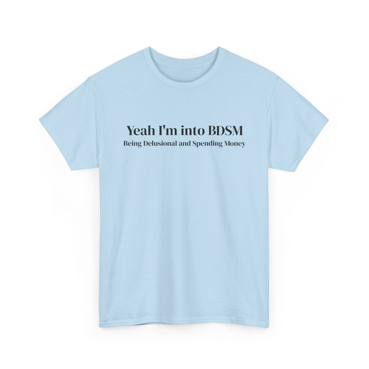 Being Delusional Spending Money Tee