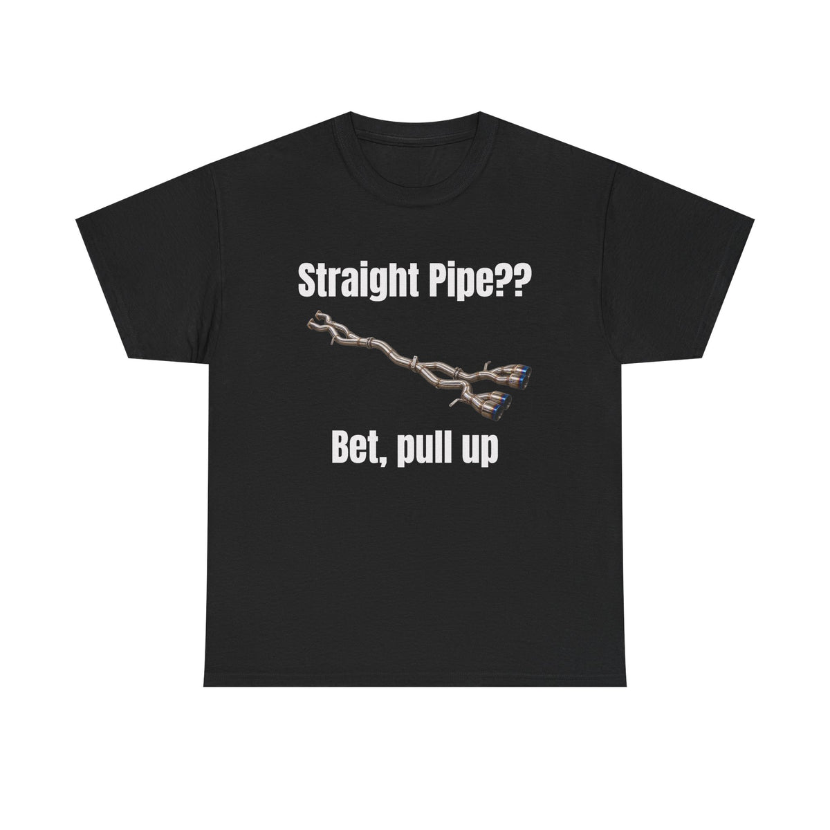 Straight Pipe Bet Pull Up Tee