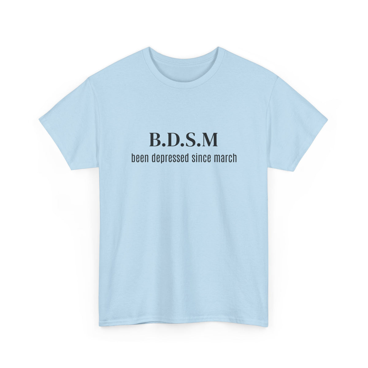 Been Depressed Tee