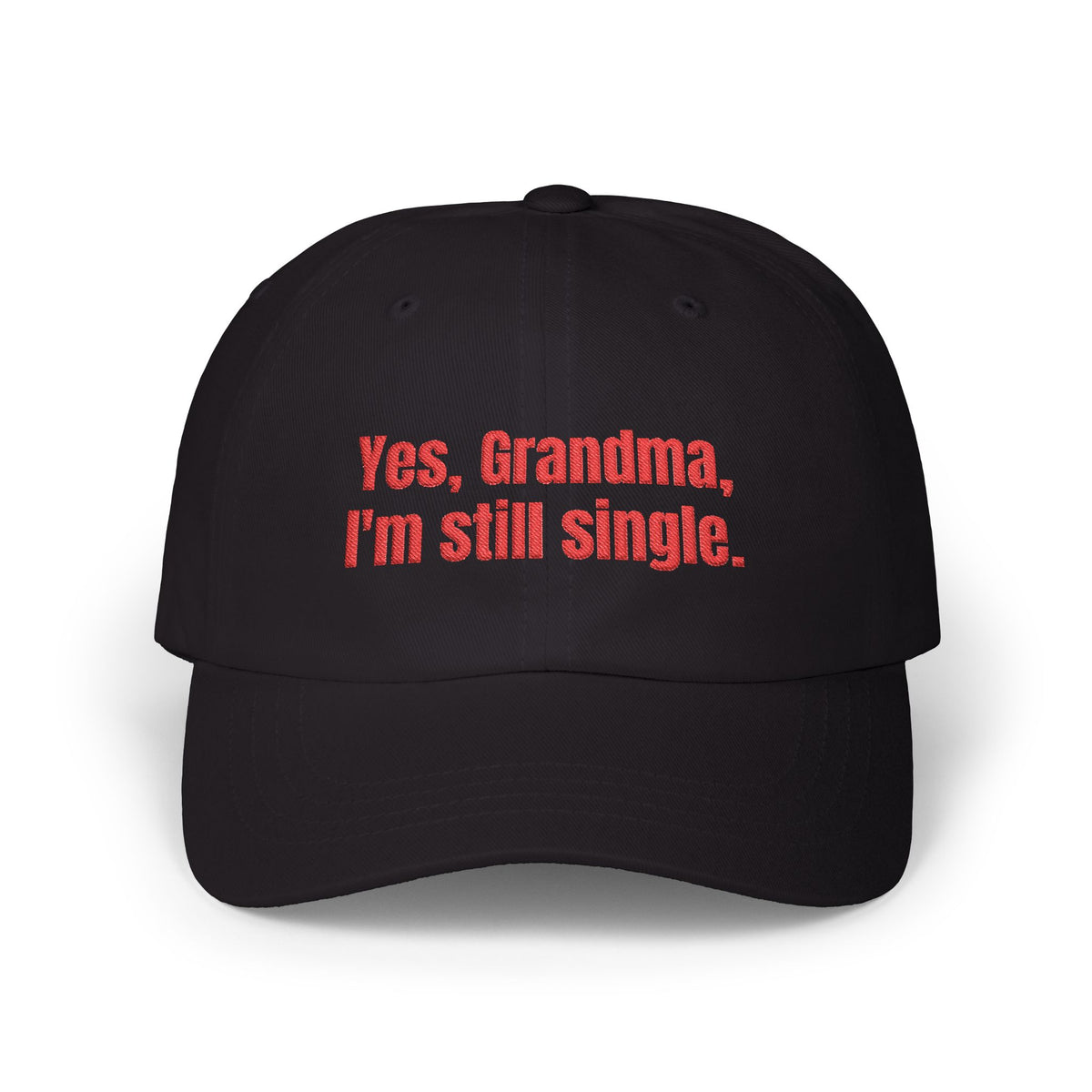 Yes, Grandma, I’m Still Single Cap