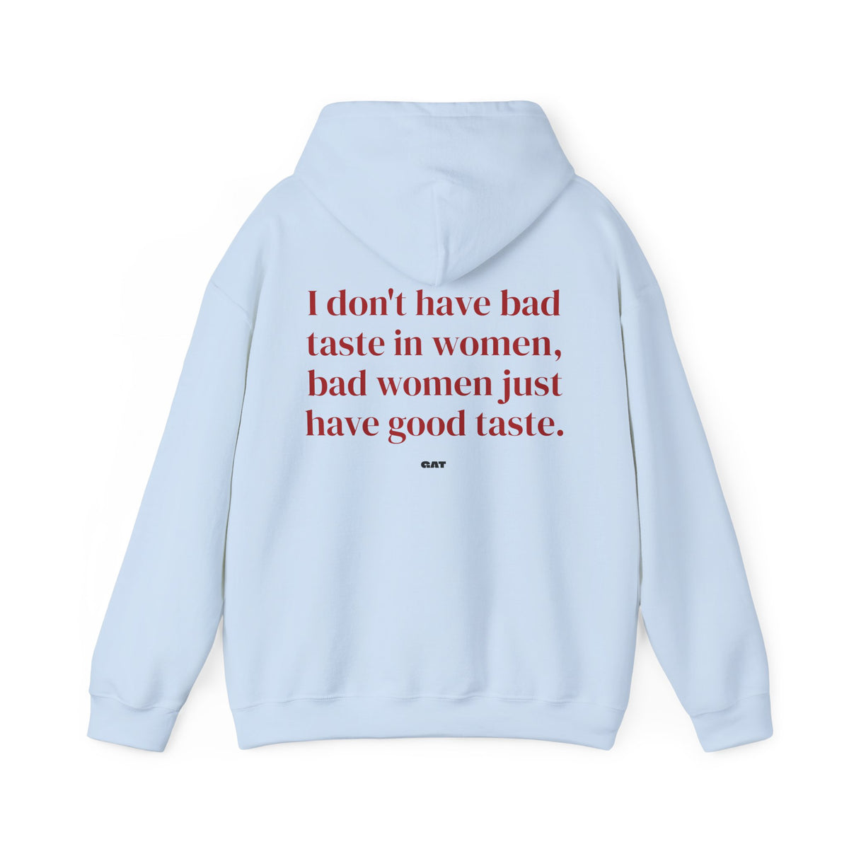 Bad Women Have Good Taste Hoodie