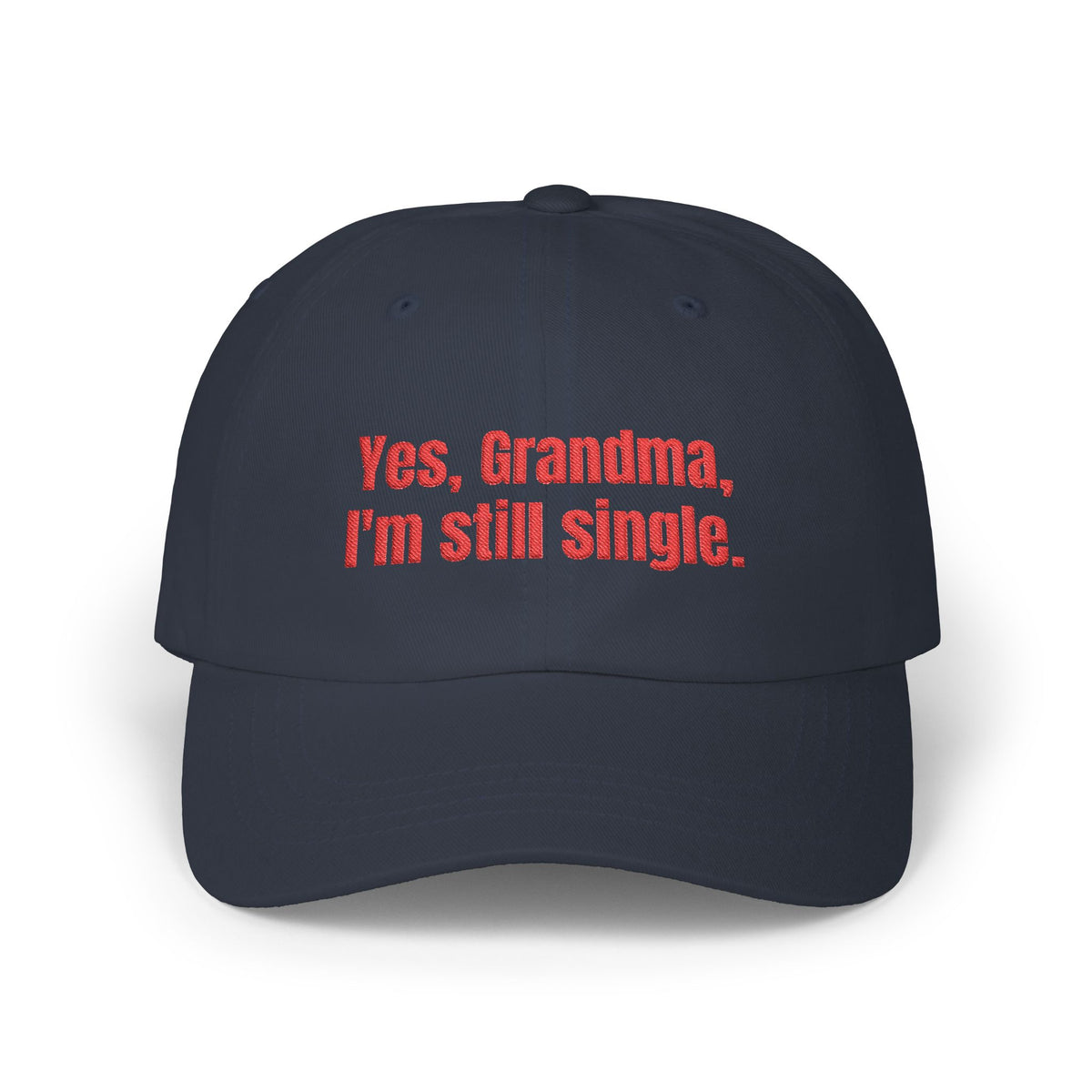 Yes, Grandma, I’m Still Single Cap
