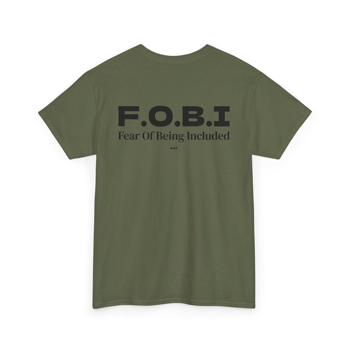 F.O.B.I. Fear Of Being Included Tee BACK PRINT