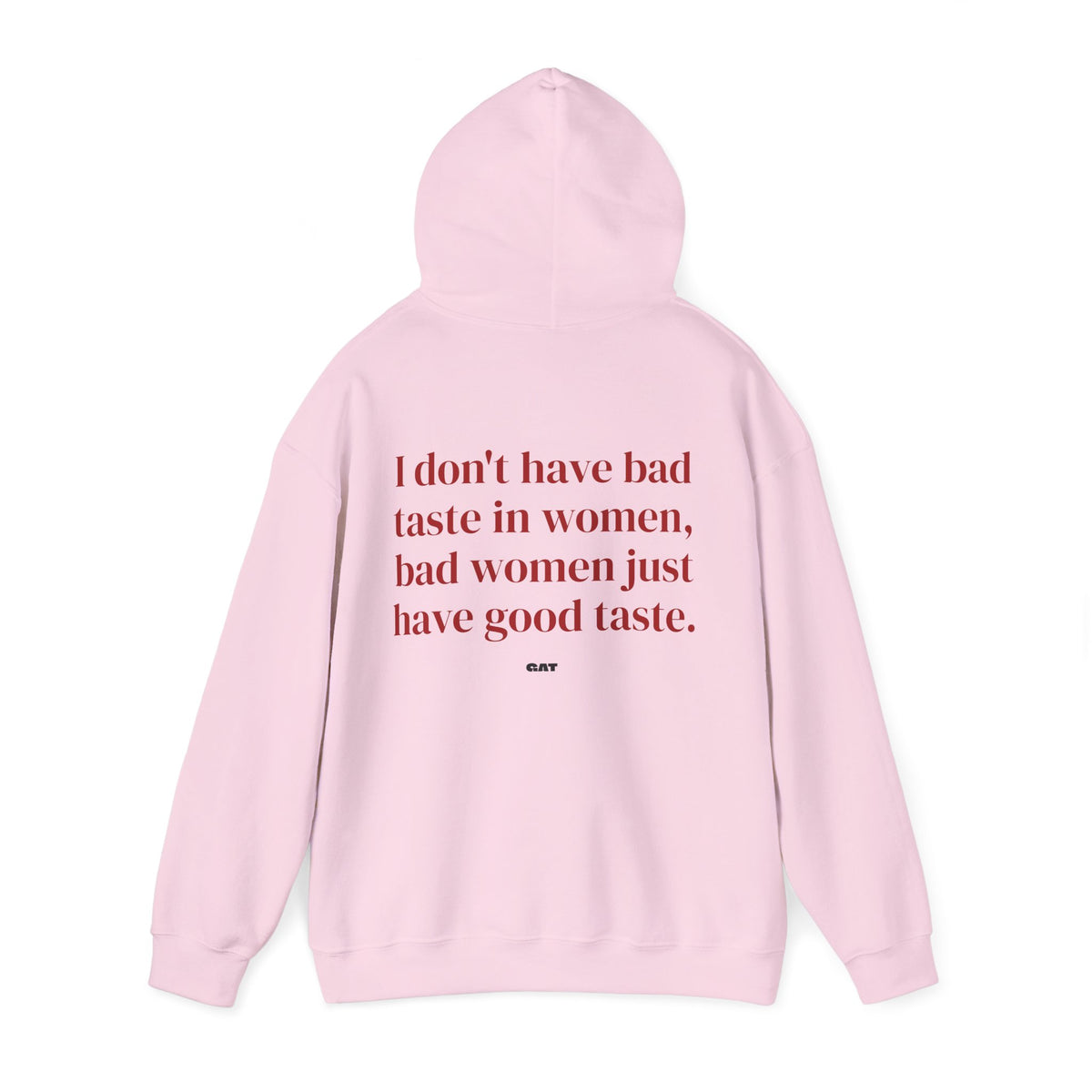 Bad Women Have Good Taste Hoodie