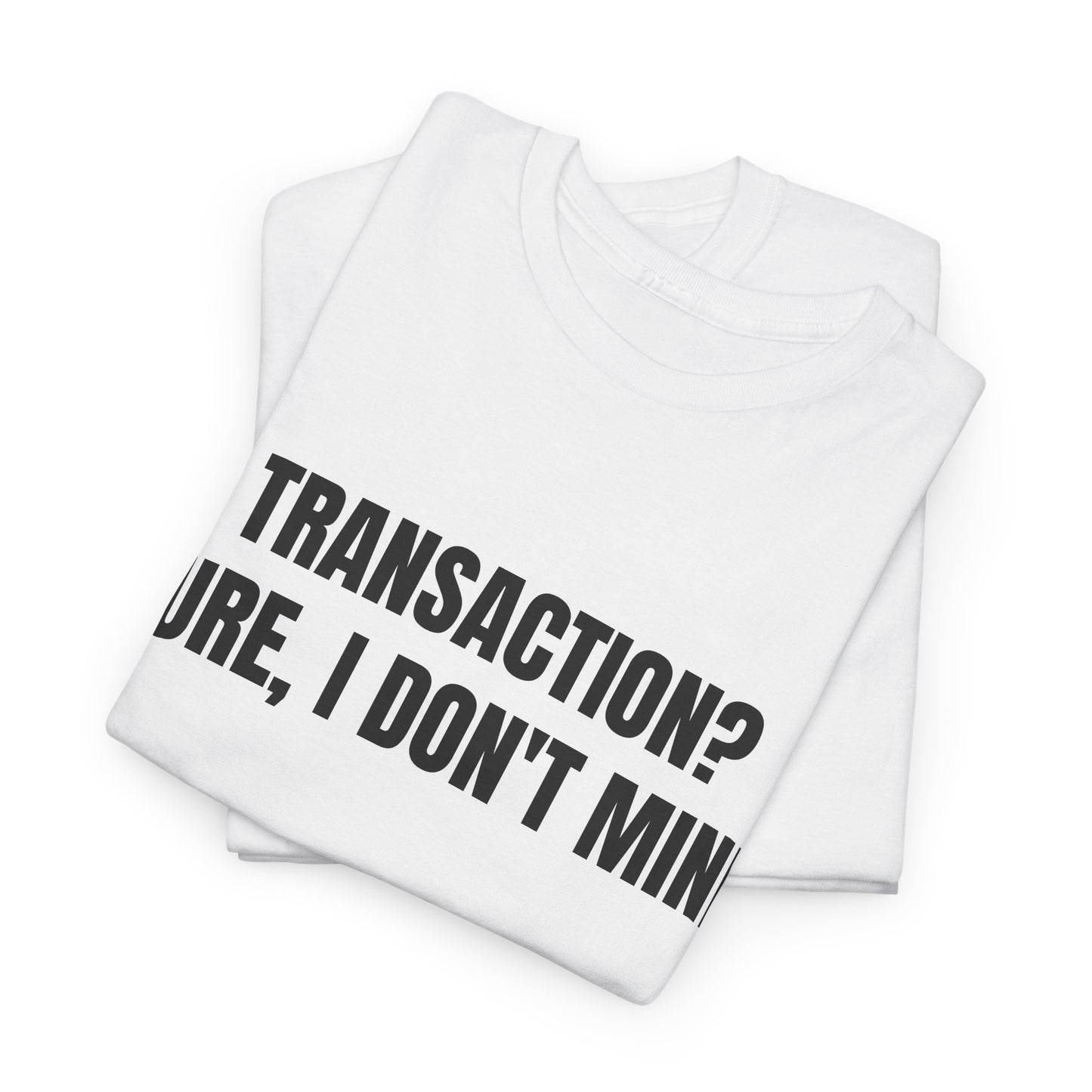 Transaction Tee