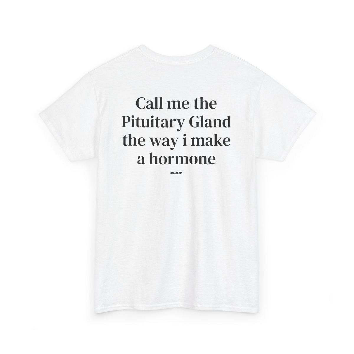 Call Me the Pituitary Gland Hormone Science T-Shirt