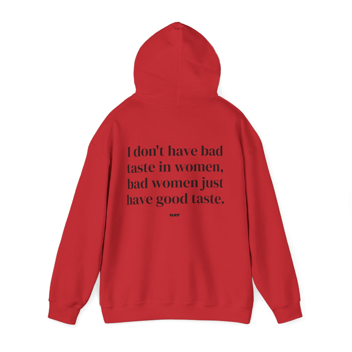 Bad Women Have Good Taste Hoodie