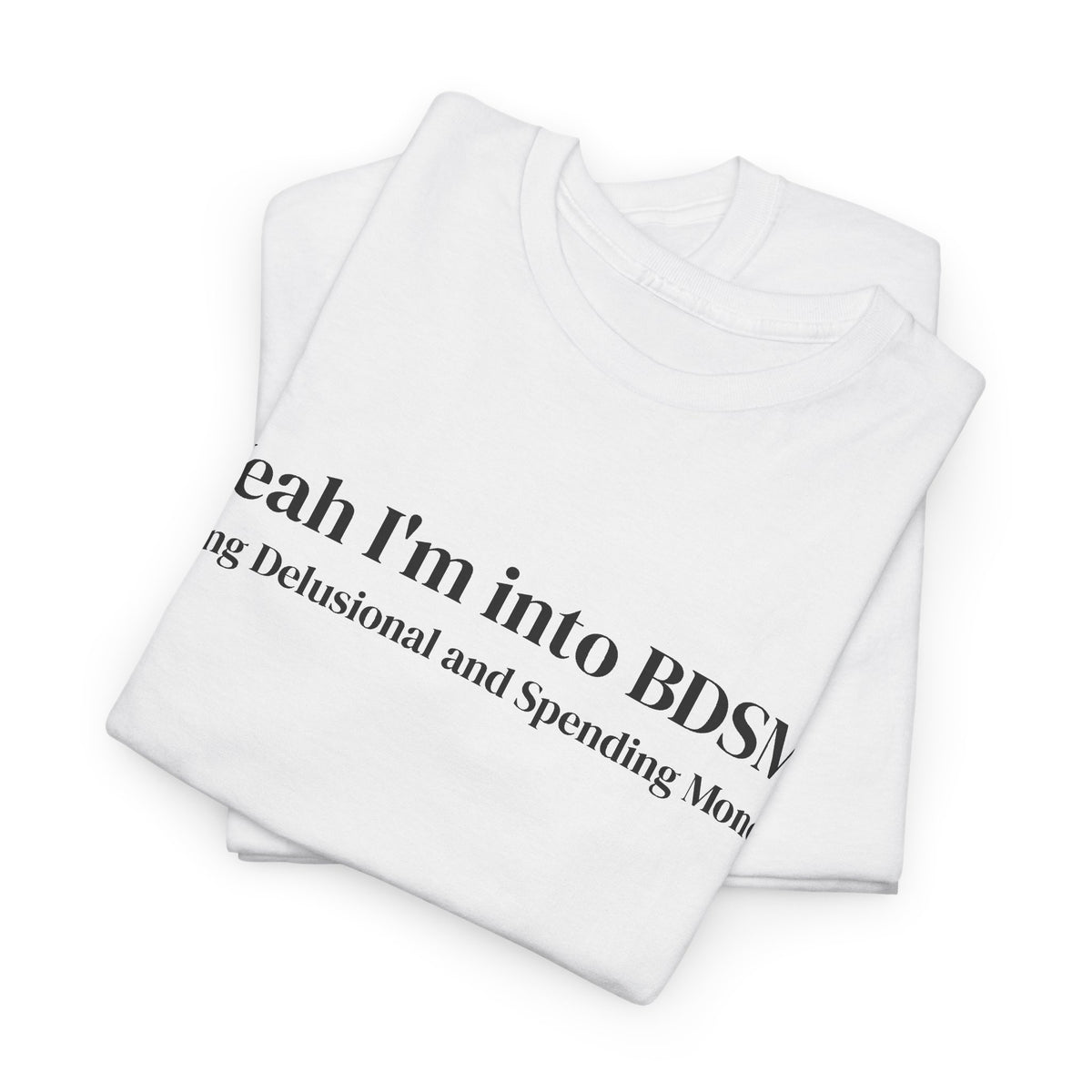 Being Delusional Spending Money Tee