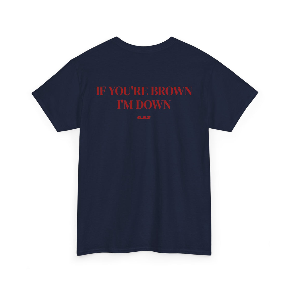 If You're Brown I'm Down Tee