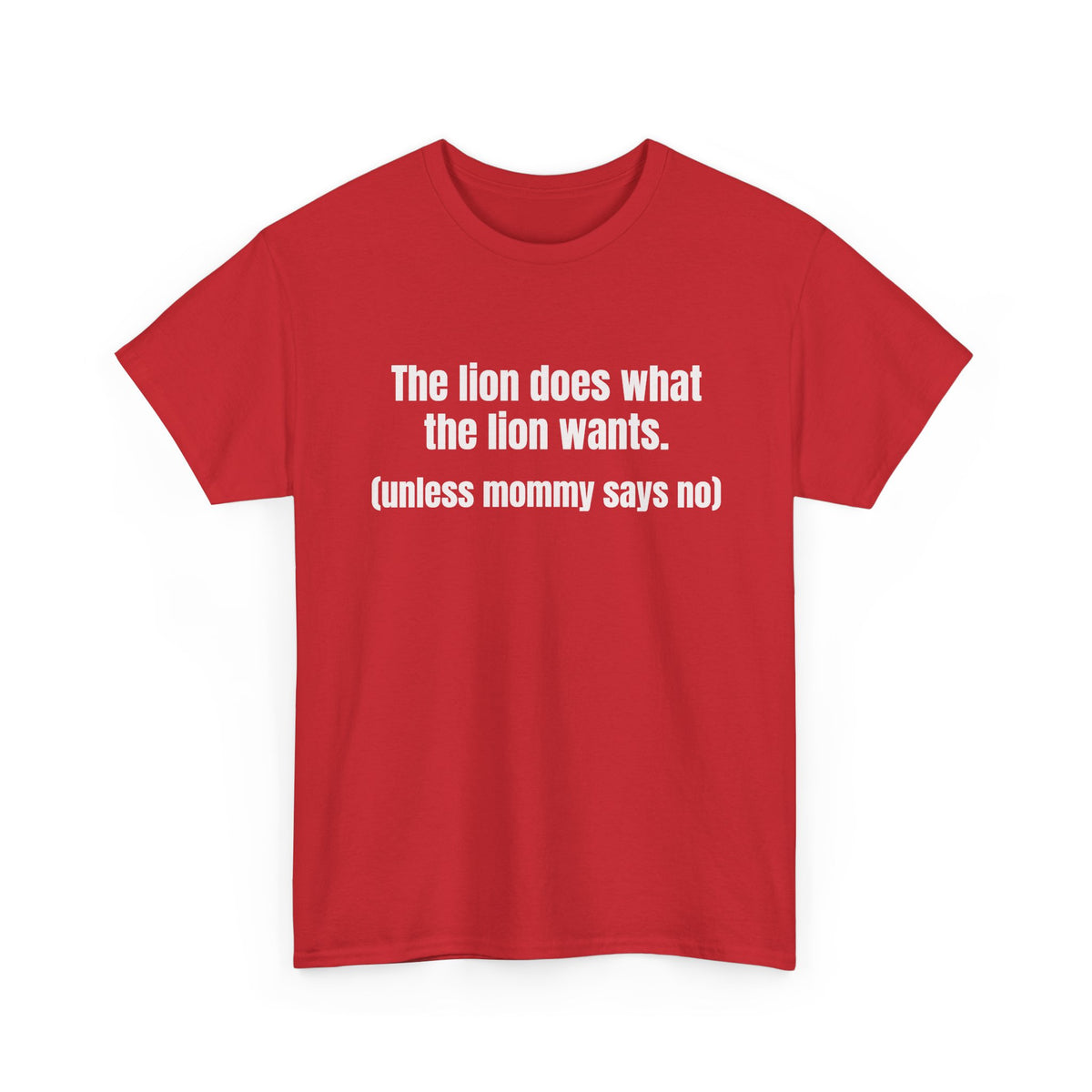 Lion Does What The Lion Wants Tee