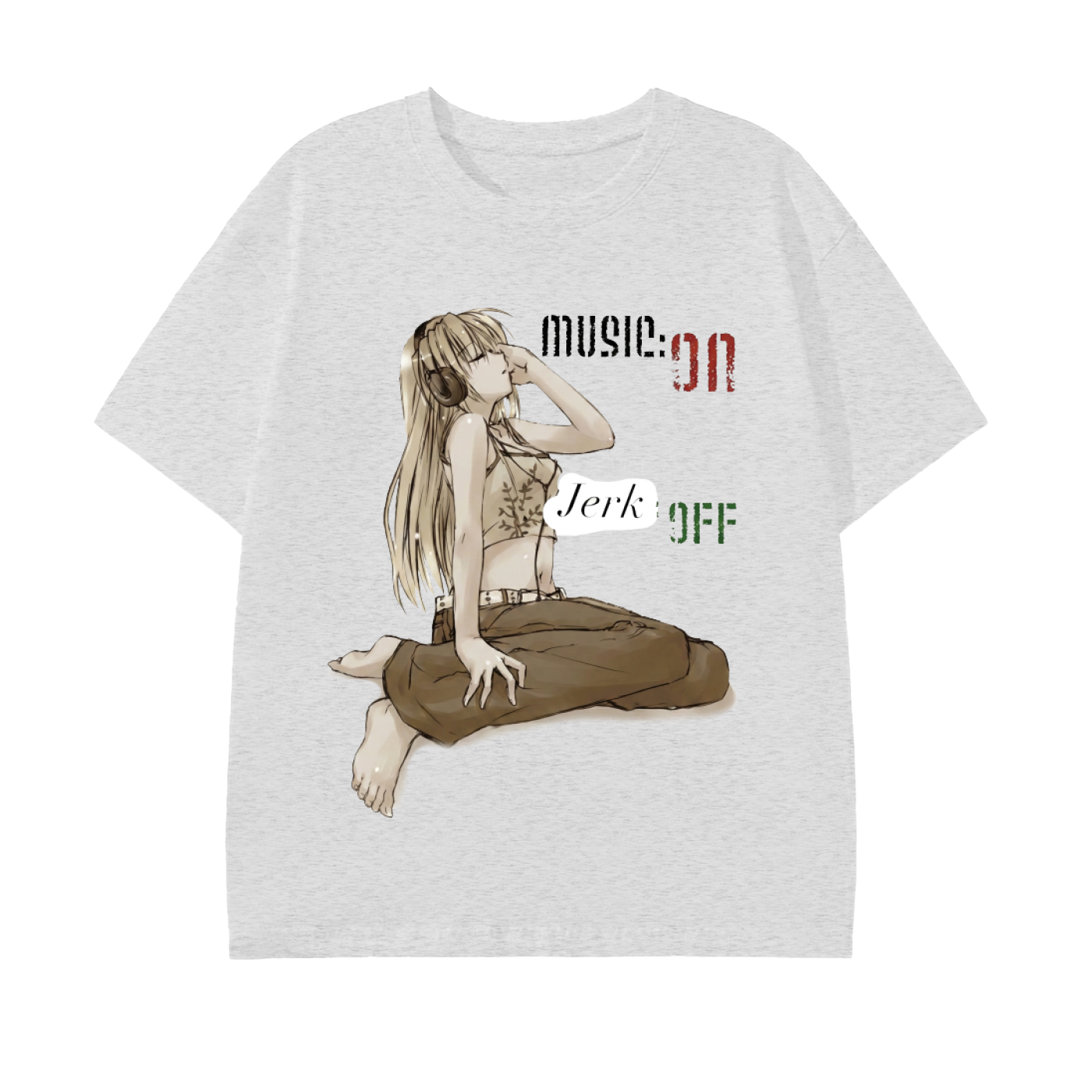 Music ON Jerk OFF Tee