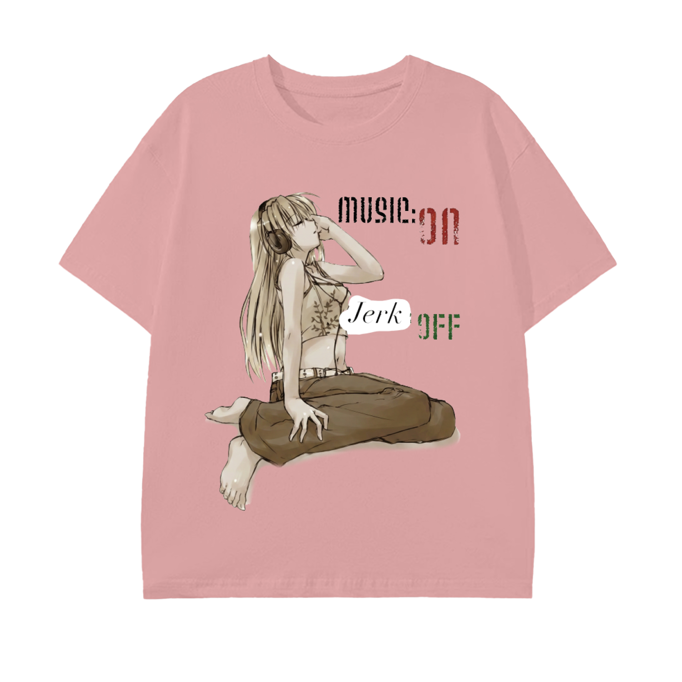 Music ON Jerk OFF Tee