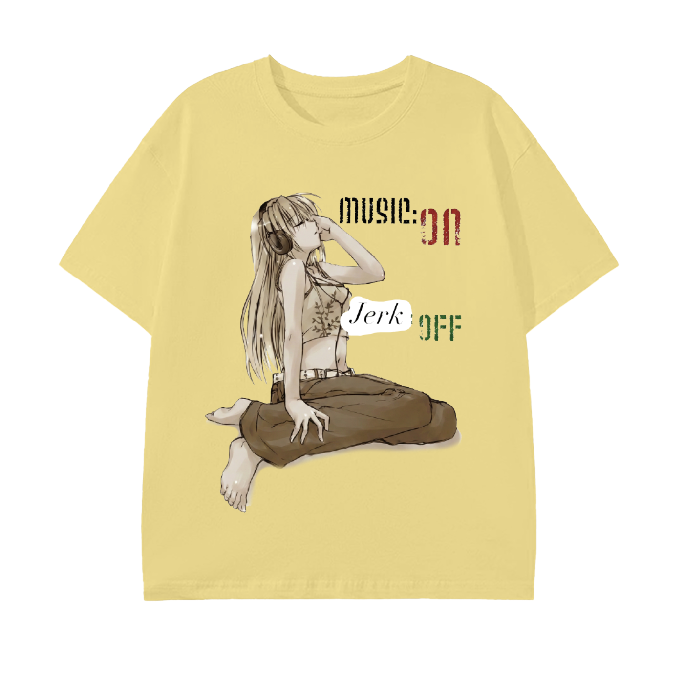 Music ON Jerk OFF Tee